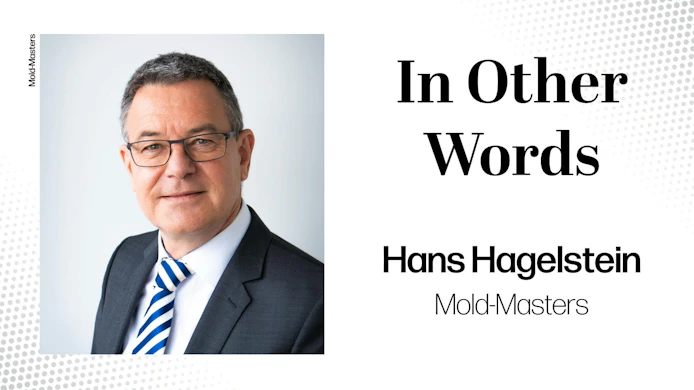 Hans Hagelstein, president of Mold-Masters, is the subject of this 'In Other Words' Q&A.